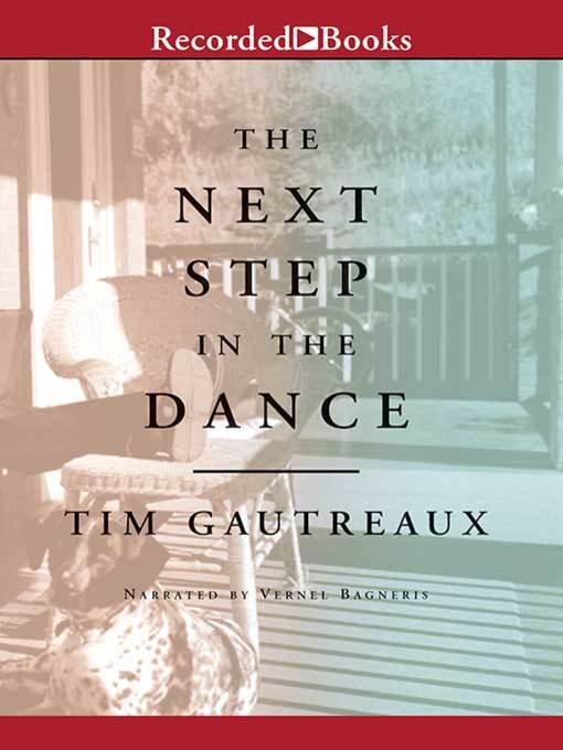 Title details for The Next Step in the Dance by Tim Gautreaux - Wait list
